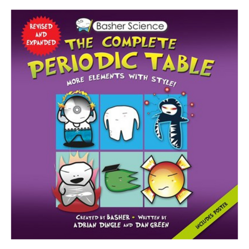 Basher Science: The Complete Periodic Table : All the Elements with Style!