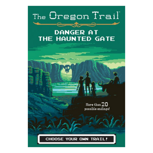 The Oregon Trail: Danger at the Haunted Gate