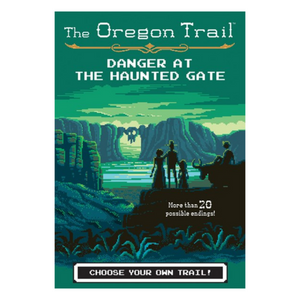 The Oregon Trail: Danger at the Haunted Gate