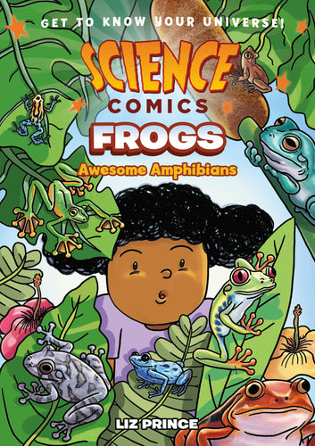 Science Comics: Frogs: Awesome Amphibians (Concord Hill School Donation - G3 Classroom)