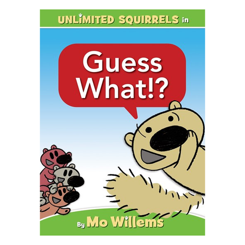Guess What!? (An Unlimited Squirrels Book) 