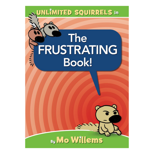 The FRUSTRATING Book! (An Unlimited Squirrels Book)