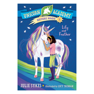Lily and Feather (Unicorn Academy Nature Magic #1)