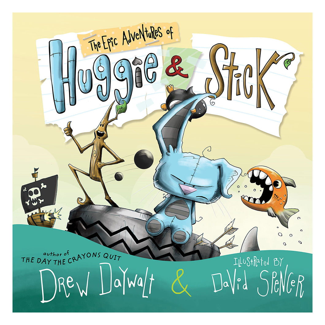 The Epic Adventures of Huggie and Stick by Drew Daywalt - book cover 