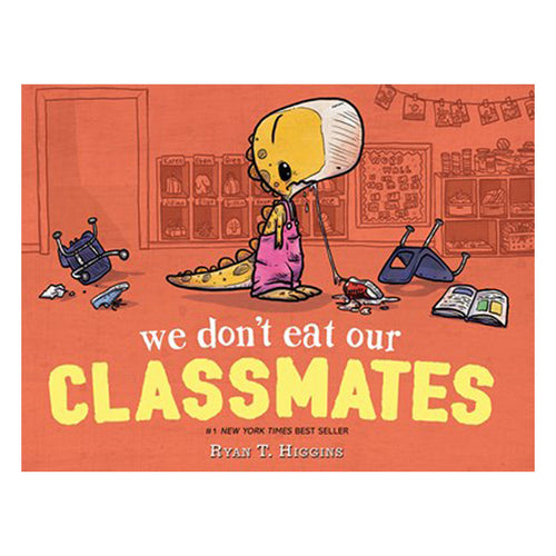 We Don't Eat Our Classmates by Ryan T. Higgins - book cover